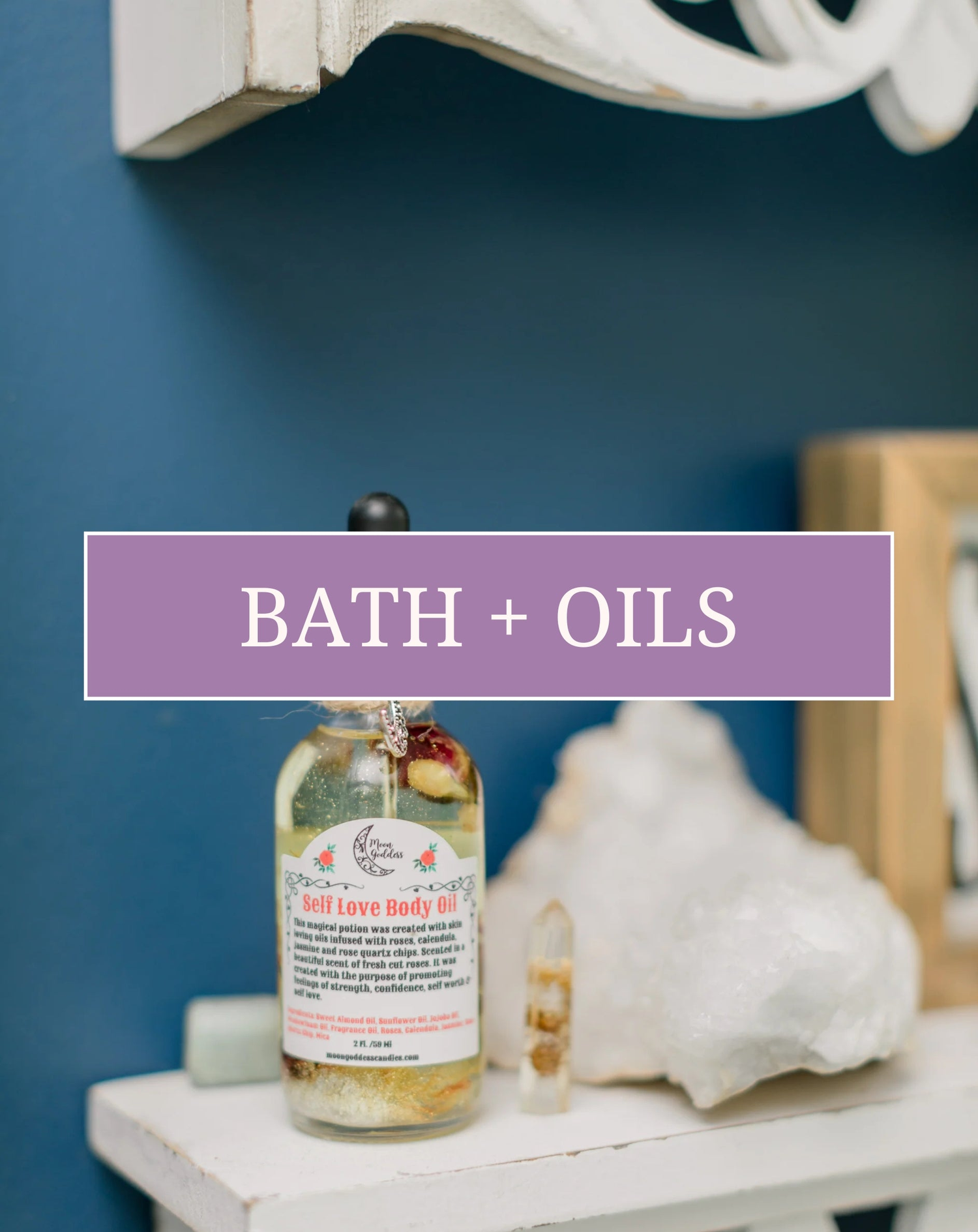 Bath + Oils